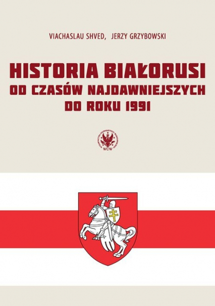 Historia Białorusi od czasów najdawniejszych do roku 1991 - Shved Viachaslau | okładka