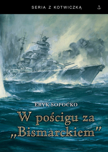 W pościgu za Bismarckiem - Eryk Sopoćko | okładka