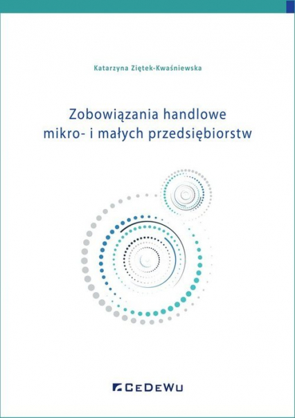 Zobowiązania handlowe mikro- i małych przedsiębiorstw - Katarzyna Ziętek-Kwaśniewska | okładka