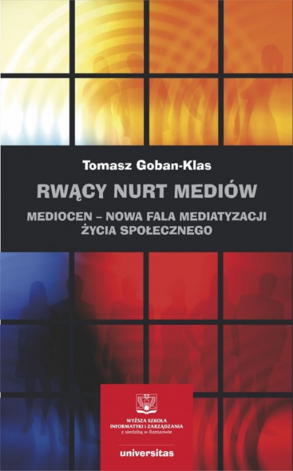 Rwący nurt mediów Mediocen – nowa faza mediatyzacji życia społecznego - Tomasz Goban-Klas | okładka