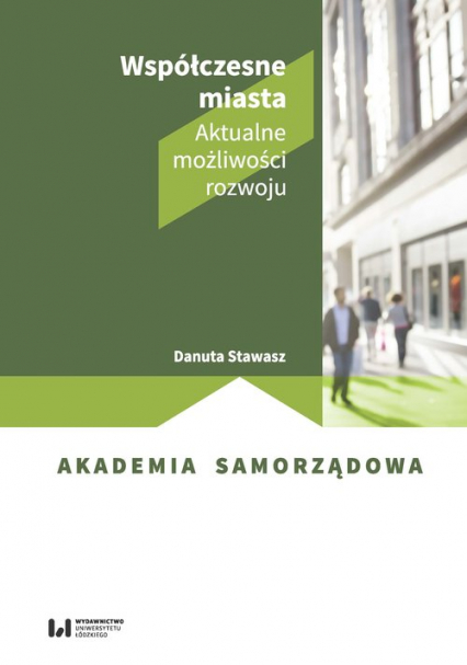 Współczesne miasta Aktualne możliwości rozwoju - Danuta Stawasz | okładka