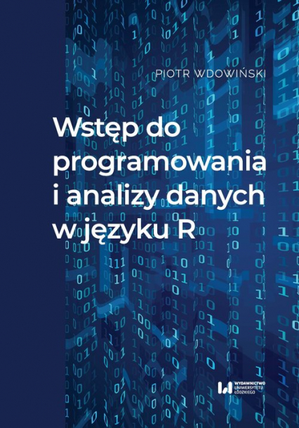 Wstęp do programowania i analizy danych w języku R - Wdowiński Piotr | okładka