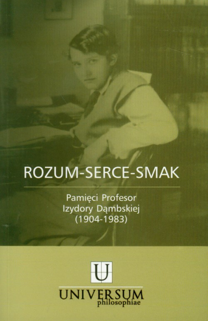 Rozum - serce - smak Pamięci Profesor Izydory Dąmbskiej 1904-1983 -  | okładka