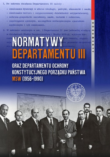 Normatywy Departamentu III oraz Departamentu Ochrony Konstytucyjnego Porządku Państwa MSW (1956-1990) - Cyprian Wilanowski | okładka