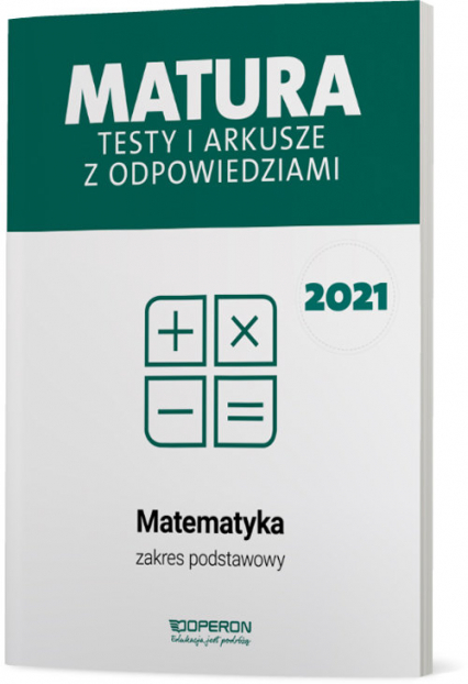 Matematyka Matura 2021 Testy i arkusze z odpowiedziami Zakres podstawowy - Marzena Orlińska, Tarała Sylwia | okładka
