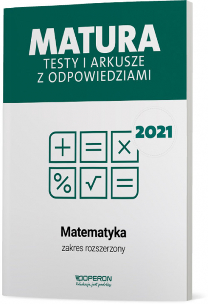 Matematyka Matura 2021 Testy i arkusze z odpowiedziami Zakres rozszerzony - Marzena Orlińska, Tarała Sylwia | okładka