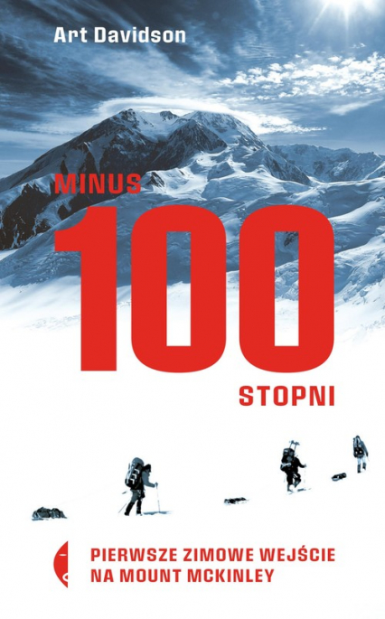 Minus 100 stopni Pierwsze zimowe wejście na Mount McKinley - Art Davidson | okładka