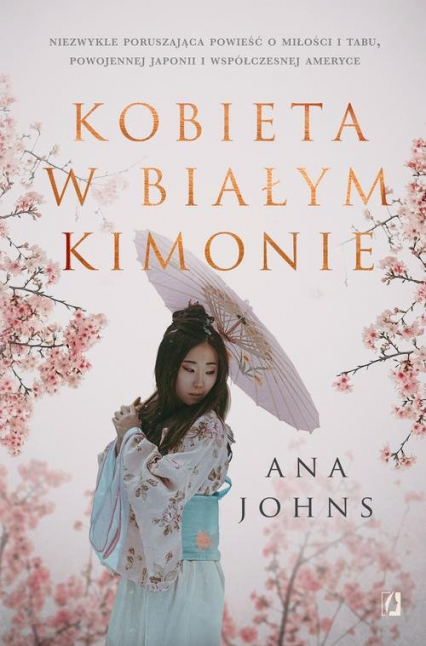 Kobieta w białym kimonie - Ana Johns | okładka