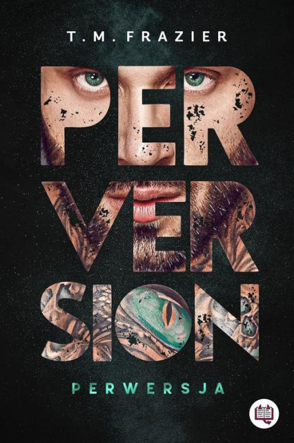 Perversion Trilogy Tom 1 Perwersja - Frazier T. M. | okładka