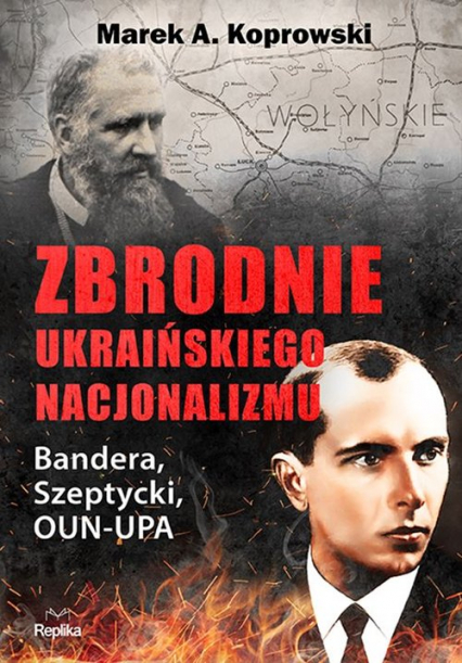 Rzeźnicy z OUN-UPA Bandera, Szeptycki i ludobójstwo Polaków - Marek A. Koprowski | okładka
