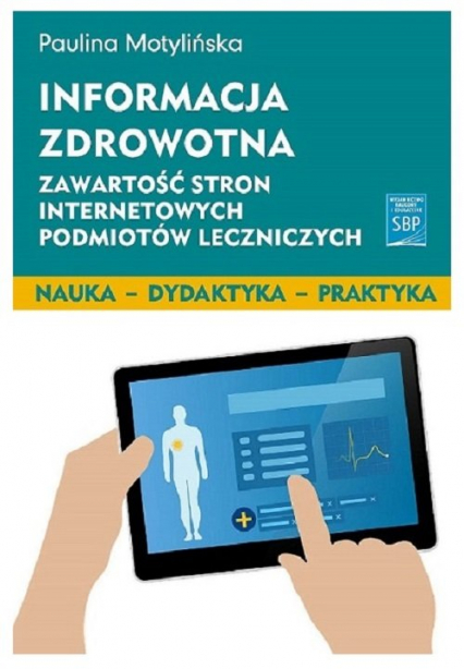Informacja zdrowotna Zawartość stron internetowych podmiotów leczniczych - Paulina Motylińska | okładka