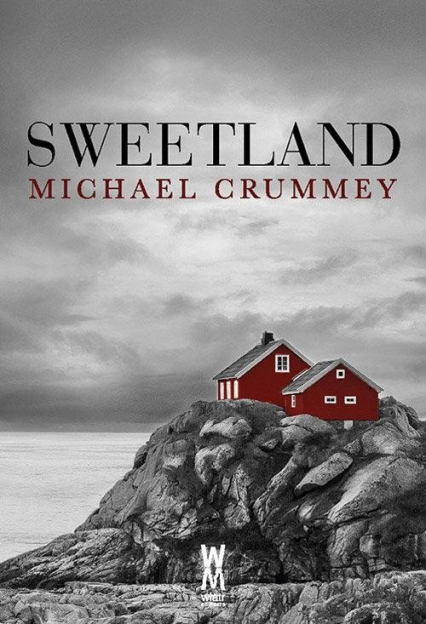 Sweetland - Michael Crummey | okładka