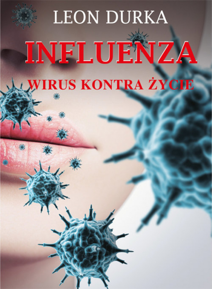 Influenza. Wirus kontra życie - Leon Durka | okładka