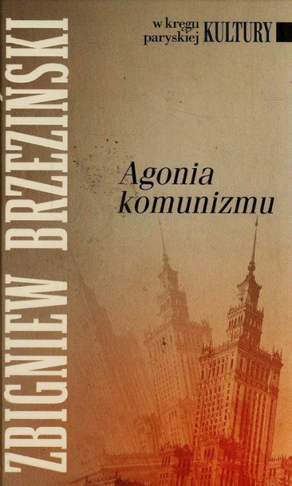 Agonia komunizmu - Zbigniew Brzeziński | okładka