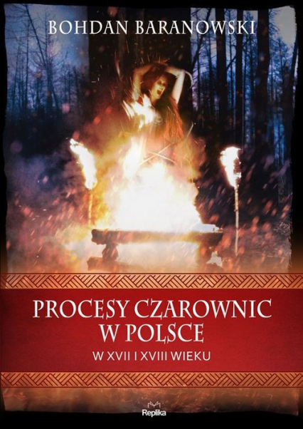 Procesy czarownic w Polsce w XVII i XVIII wieku - Bohdan Baranowski | okładka