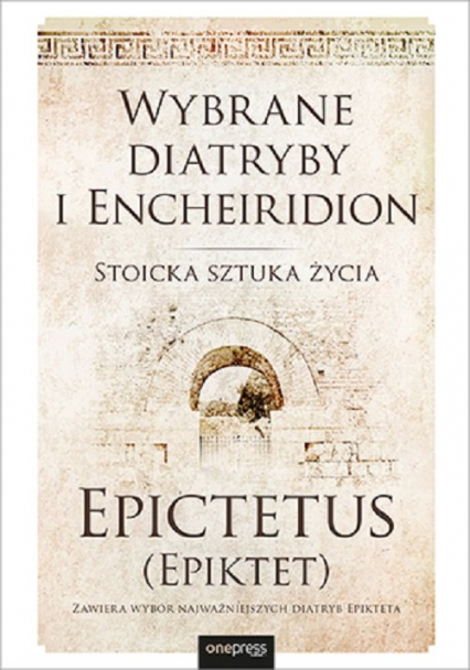 Wybrane diatryby i Encheiridion  Stoicka sztuka życia - (Epiktet) Epictetus | okładka