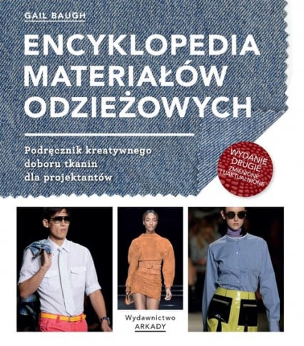Encyklopedia materiałów odzieżowych Podręcznik kreatywnego doboru tkanin dla projektantów - Gail Bauch | okładka
