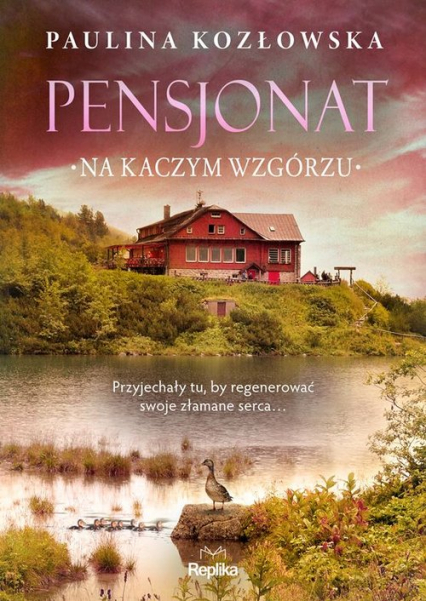 Pensjonat na Kaczym Wzgórzu - Paulina Kozłowska | okładka