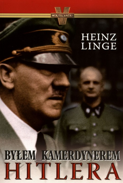 Byłem kamerdynerem Hitlera - Heinz Linge | okładka