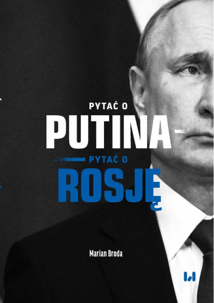 Pytać o Putina Pytać o Rosję - Marian Broda | okładka