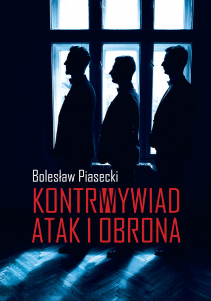 Kontrwywiad Atak i obrona - Bolesław Piasecki | okładka