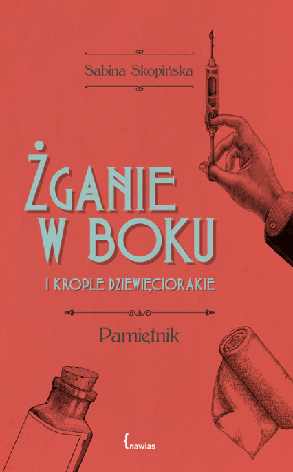 Żganie w boku i krople dziewięciorakie Pamiętnik - Sabina Skopińska | okładka