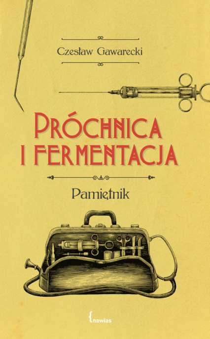 Próchnica i fermentacja Pamiętnik - Czesław Gawarecki | okładka