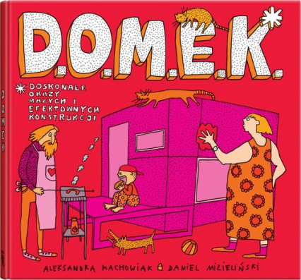 D.O.M.E.K. - Aleksandra  Machowiak, Daniel Mizieliński | okładka