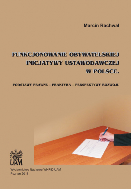Funkcjonowanie obywatelskiej inicjatywy ustawodawczej w Polsce Podstawy prawne – praktyka – perspektywy rozwoju - Marcin Rachwał | okładka