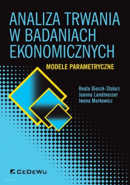 Analiza trwania w badaniach ekonomicznych. Modele parametryczne - Landmesser Joanna | okładka