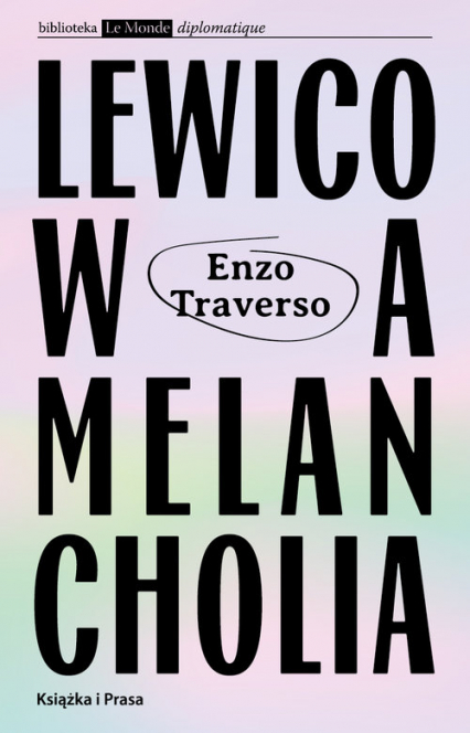 Lewicowa melancholia - Enzo Traverso | okładka
