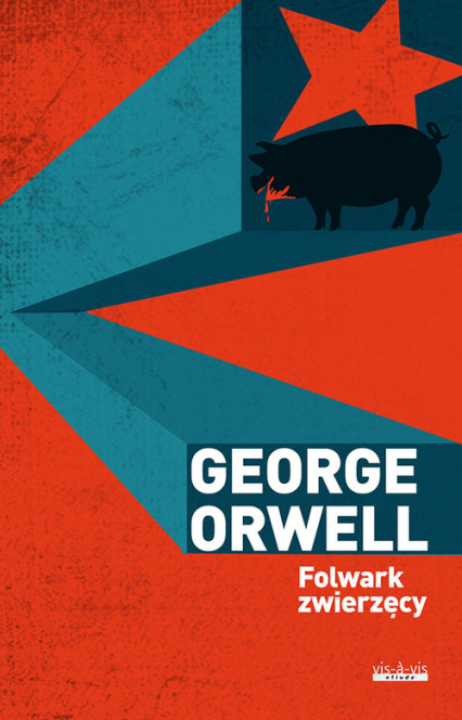Folwark zwierzęcy - George  Orwell, George Orwell | okładka