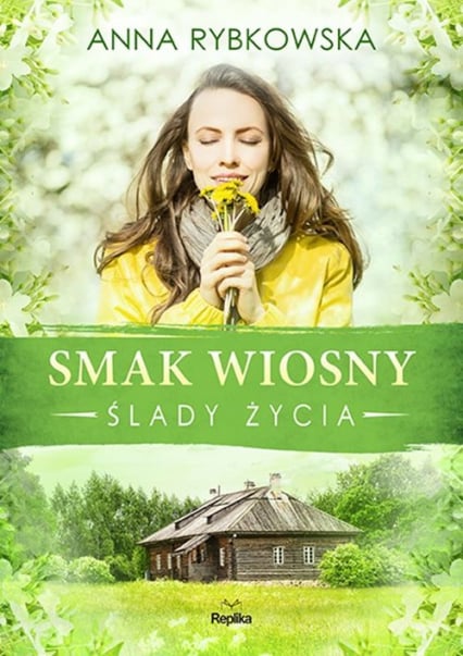 Smak wiosny Ślady życia - Anna Rybkowska | okładka
