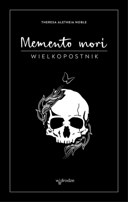 Memento mori Wielkopostnik Memento mori Dziennik - Noble Theresa Aletheia | okładka