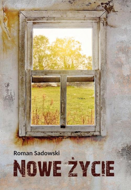 Nowe życie - Roman Sadowski | okładka
