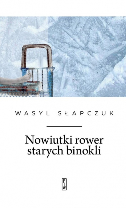 Nowiutki rower starych binokli - Wasyl Słapczuk | okładka