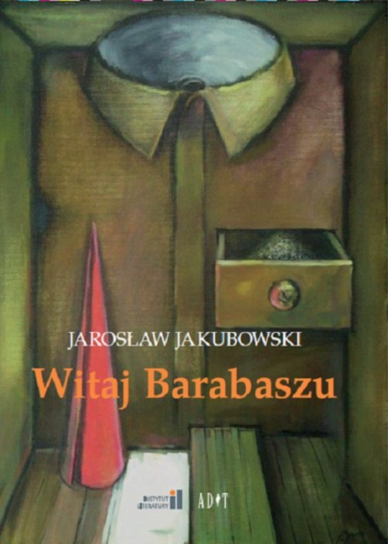 Witaj Barabaszu Nowe dramaty - Jakubowski Jarosław | okładka