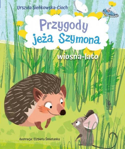 Przygody jeża Szymona Wiosna-Lato - Urszula Sieńkowska-Cioch | okładka