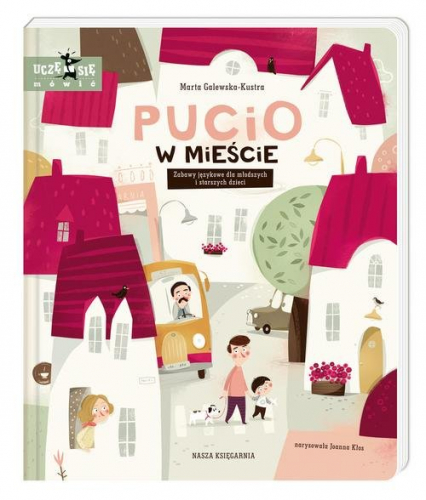 Pucio w mieście. Zabawy językowe dla młodszych i starszych dzieci - Marta Galewska-Kustra | okładka