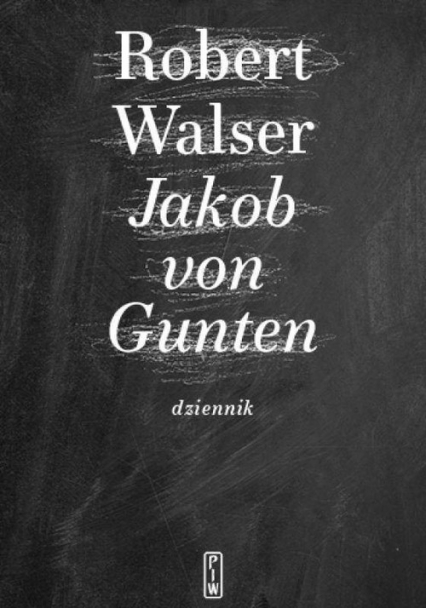 Jakob von Gunten. Dziennik - Robert Walser | okładka
