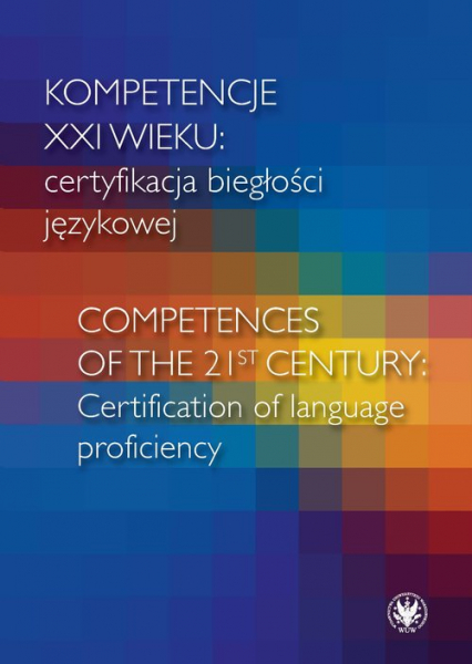 Kompetencje XXI wieku certyfikacja biegłości językowej -  | okładka