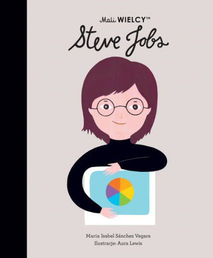Mali WIELCY Steve Jobs - Maria Isabel  Sanchez-Vegara | okładka