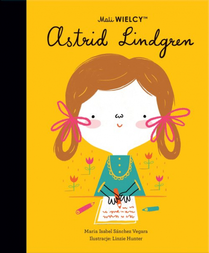 Mali WIELCY Astrid Lindgren - Maria Isabel  Sanchez-Vegara | okładka