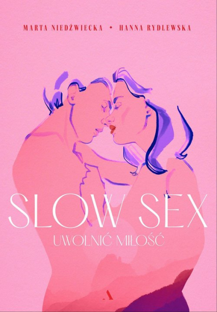 Slow sex Uwolnić miłość - Hanna Rydlewska, Marta  Niedźwiecka | okładka
