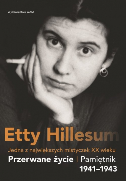 Przerwane życie Pamiętnik Etty Hillesum 1941–1943 - Etty Hillesum | okładka