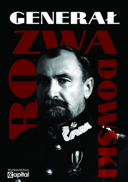 Generał Rozwadowski - zbiorowa Praca | okładka