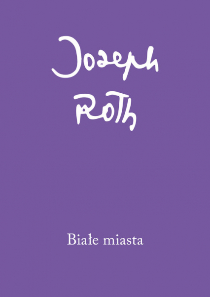 Białe miasta - Joseph Roth | okładka