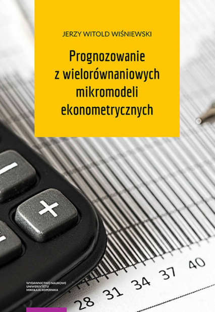 Prognozowanie z wielorównaniowych mikromodeli ekonometrycznych - Wiśniewski Jerzy Witold | okładka