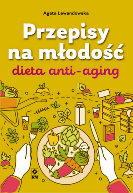 Przepisy na młodość Dieta anti-aging - Agata Lewandowska | okładka