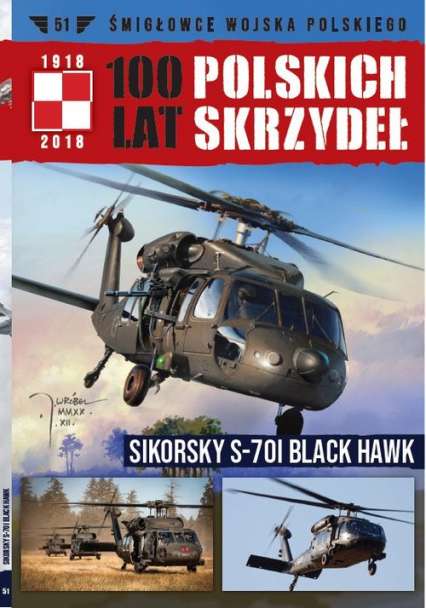 100 lat polskich skrzydeł Tom 51 SIKORSKY S-70I BLACK HAWK - Fiszer Michał, Gruszczyński Jerzy | okładka